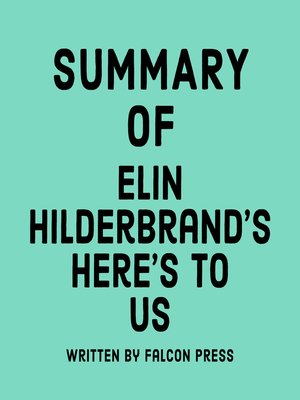 cover image of Summary of Elin Hilderbrand's Here's to Us